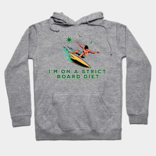 I'm On A Strict Board Diet Hoodie